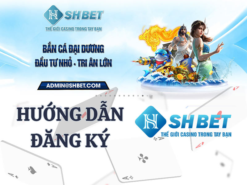 Hướng dẫn đăng ký tài khoản cá cược SHBet